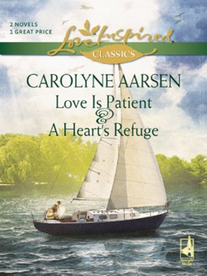 cover image of Love Is Patient and A Heart's Refuge